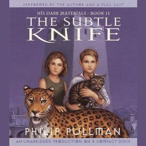 The Subtle Knife - His Dark Materials Book 2 Full Cast Audiobook Philip Pullman